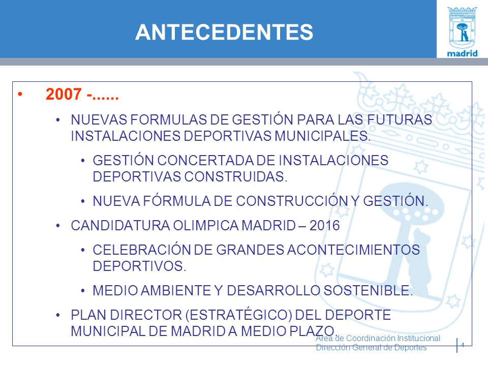 ANTECEDENTES NUEVAS FORMULAS DE GESTIÓN PARA LAS FUTURAS INSTALACIONES DEPORTIVAS MUNICIPALES.