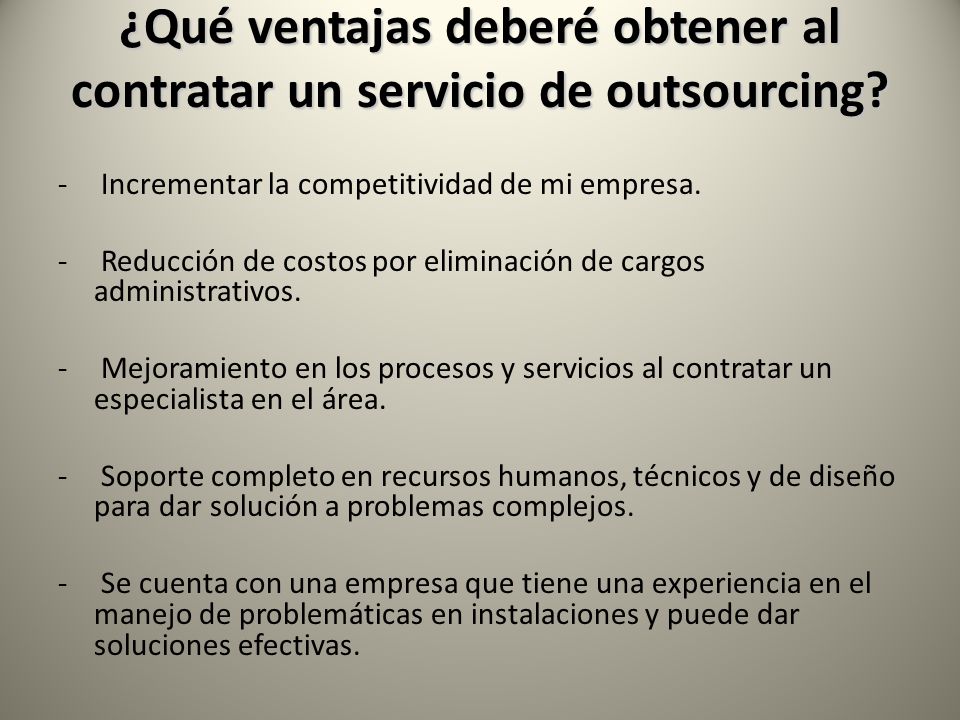 ¿Qué ventajas deberé obtener al contratar un servicio de outsourcing