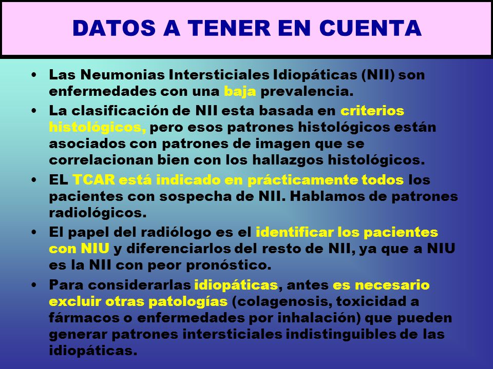 DATOS A TENER EN CUENTA Las Neumonias Intersticiales Idiopáticas (NII) son enfermedades con una baja prevalencia.