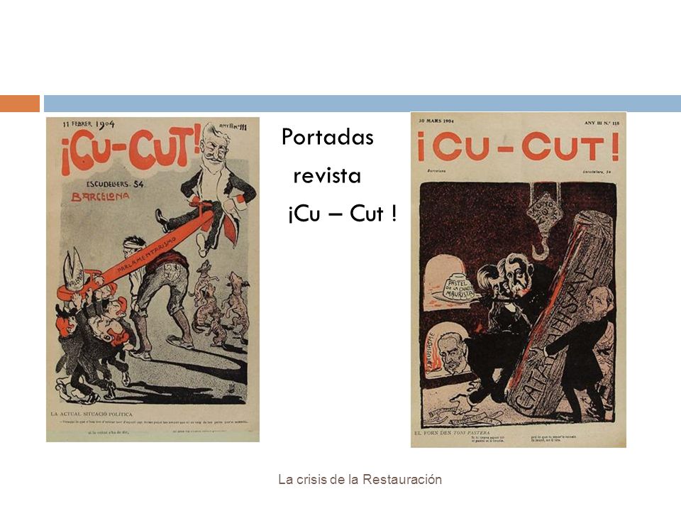 Portadas revista ¡Cu – Cut ! La crisis de la Restauración