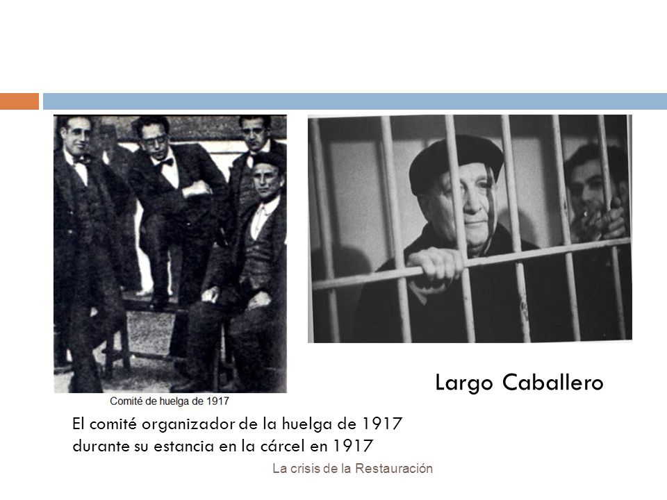 Largo Caballero El comité organizador de la huelga de 1917