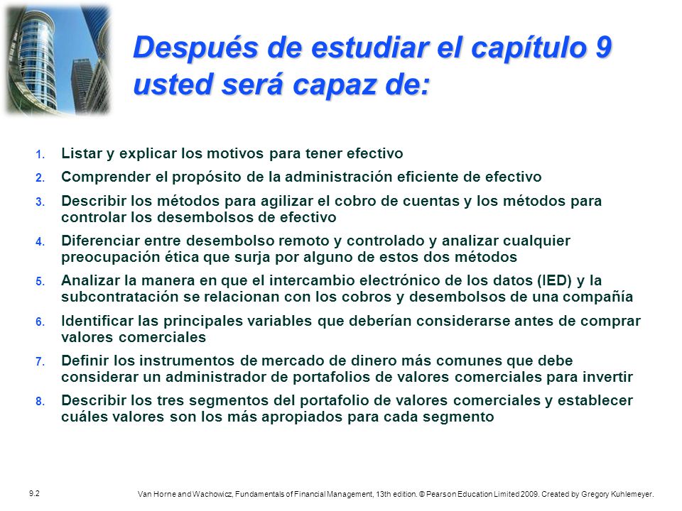 Después de estudiar el capítulo 9 usted será capaz de: