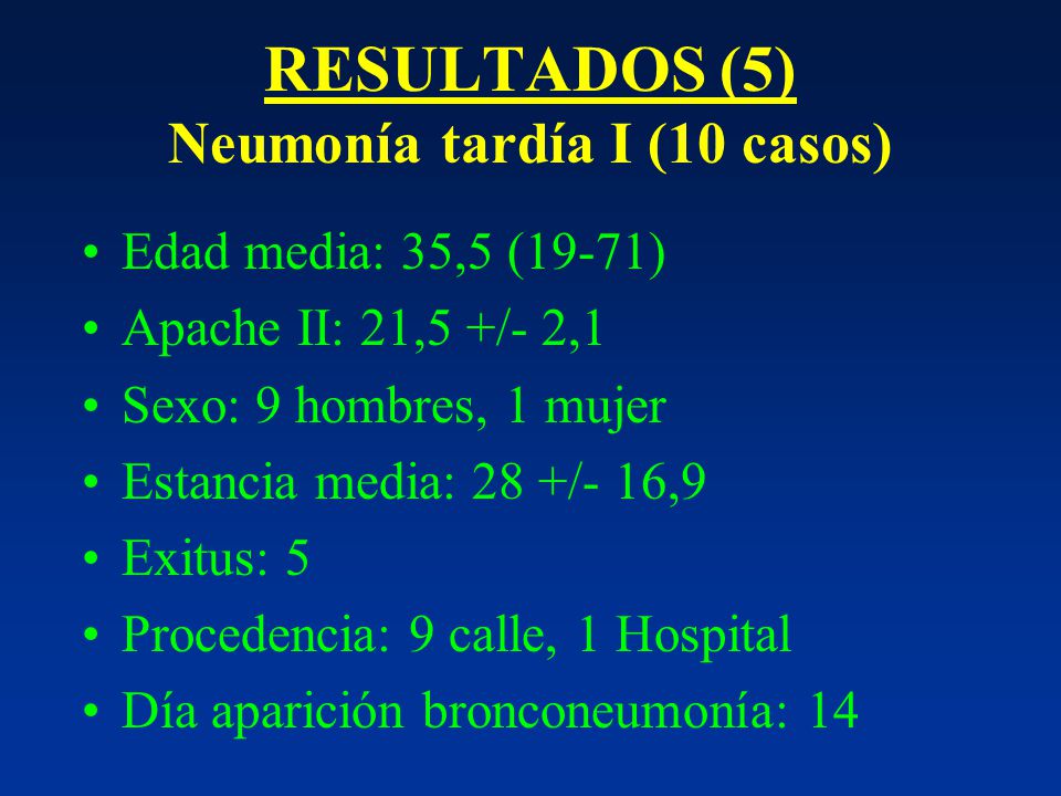 RESULTADOS (5) Neumonía tardía I (10 casos)