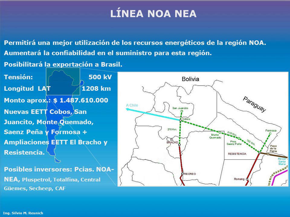 LÍNEA NOA NEA Tensión: 500 kV. Longitud LAT 1208 km. Monto aprox.: $