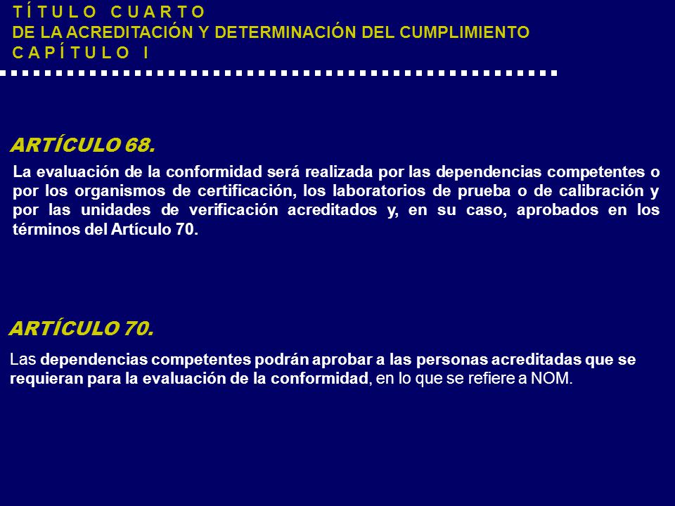 ARTÍCULO 68. ARTÍCULO 70. T Í T U L O C U A R T O