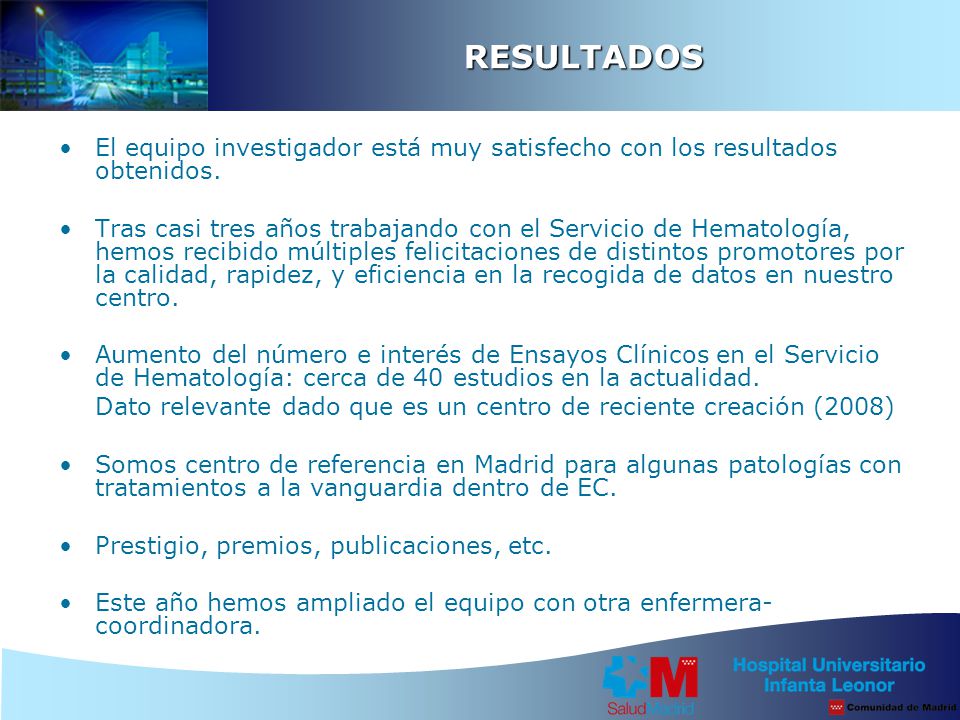 RESULTADOS El equipo investigador está muy satisfecho con los resultados obtenidos.