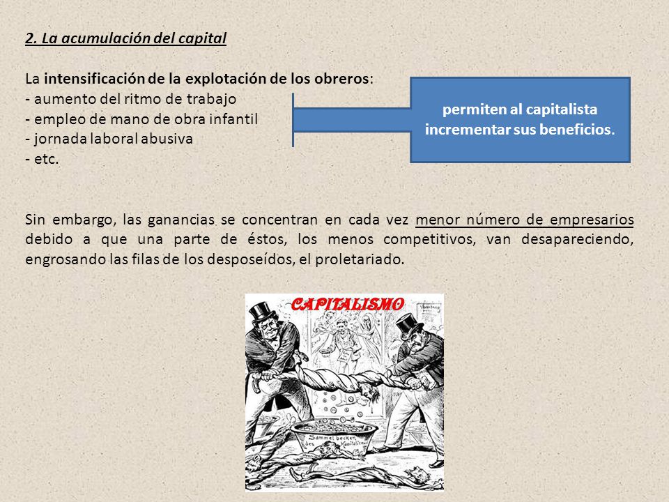 permiten al capitalista incrementar sus beneficios.
