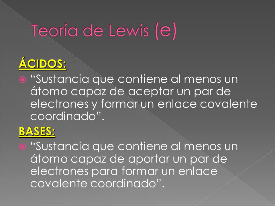 Teoría de Lewis (e) ÁCIDOS: