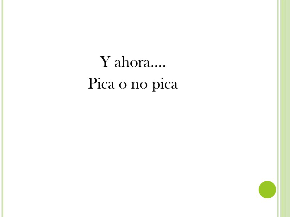 Y ahora…. Pica o no pica