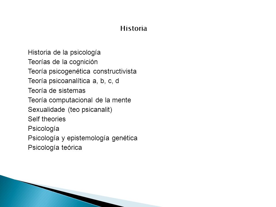 Historia Historia de la psicología. Teorías de la cognición. Teoría psicogenética constructivista.