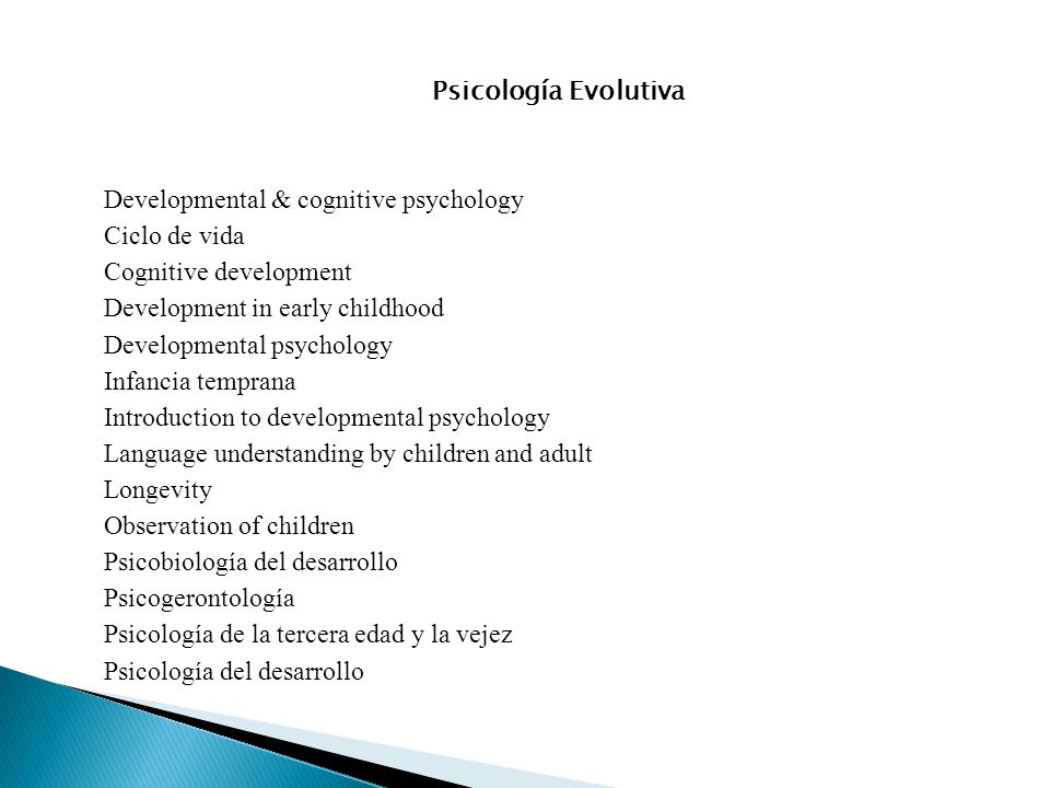 Psicología Evolutiva Developmental & cognitive psychology. Ciclo de vida. Cognitive development. Development in early childhood.
