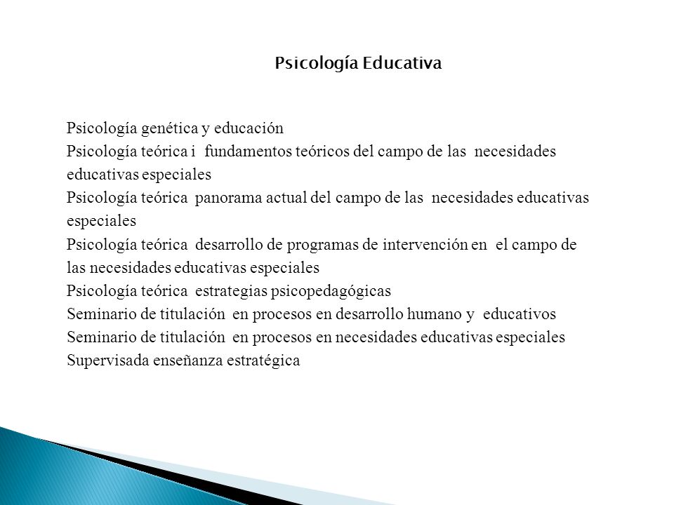 Psicología Educativa Psicología genética y educación. Psicología teórica i fundamentos teóricos del campo de las necesidades educativas especiales.