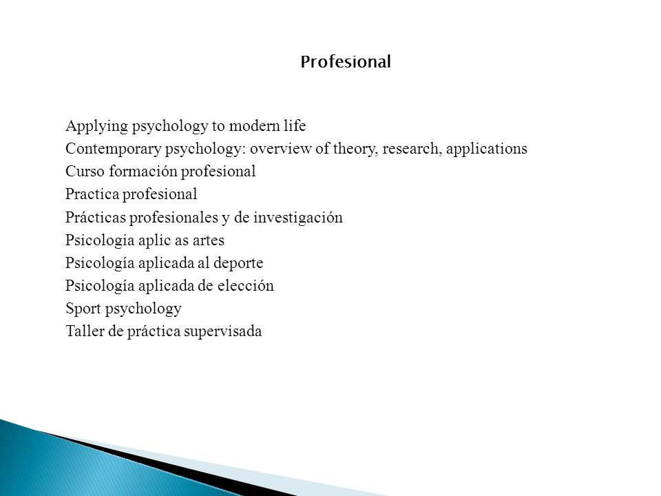 Profesional Applying psychology to modern life. Contemporary psychology: overview of theory, research, applications.