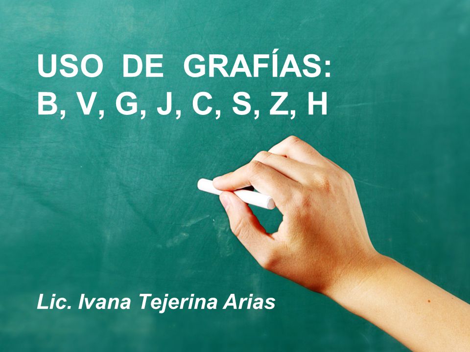USO DE GRAFÍAS: B, V, G, J, C, S, Z, H