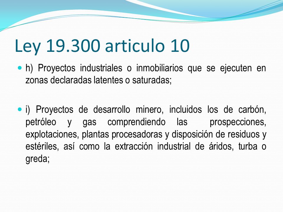 Ley articulo 10 h) Proyectos industriales o inmobiliarios que se ejecuten en zonas declaradas latentes o saturadas;