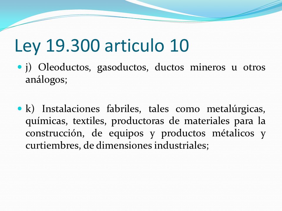 Ley articulo 10 j) Oleoductos, gasoductos, ductos mineros u otros análogos;