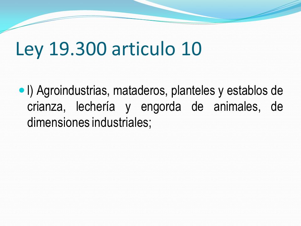 Ley articulo 10 l) Agroindustrias, mataderos, planteles y establos de crianza, lechería y engorda de animales, de dimensiones industriales;