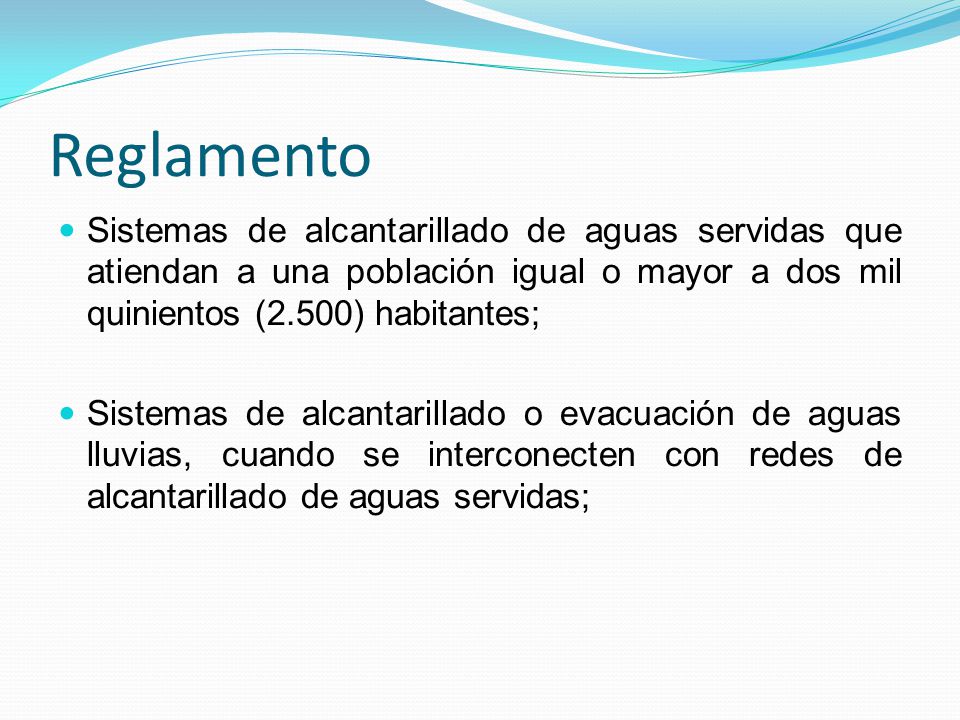 Reglamento Sistemas de alcantarillado de aguas servidas que atiendan a una población igual o mayor a dos mil quinientos (2.500) habitantes;