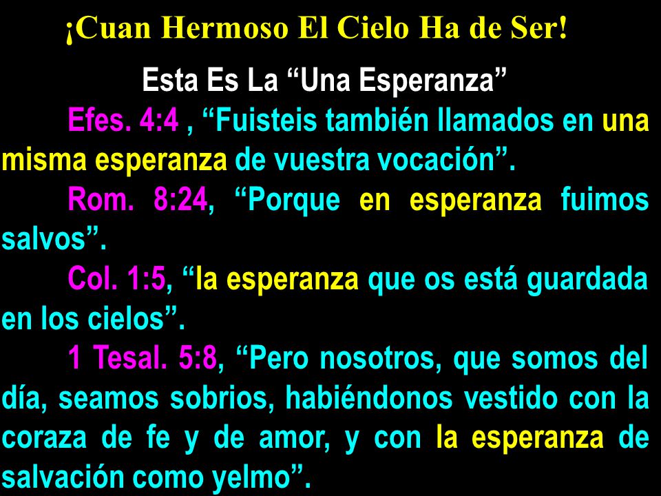 ¡Cuan Hermoso El Cielo Ha de Ser! Esta Es La Una Esperanza
