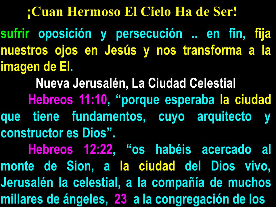 ¡Cuan Hermoso El Cielo Ha de Ser! Nueva Jerusalén, La Ciudad Celestial
