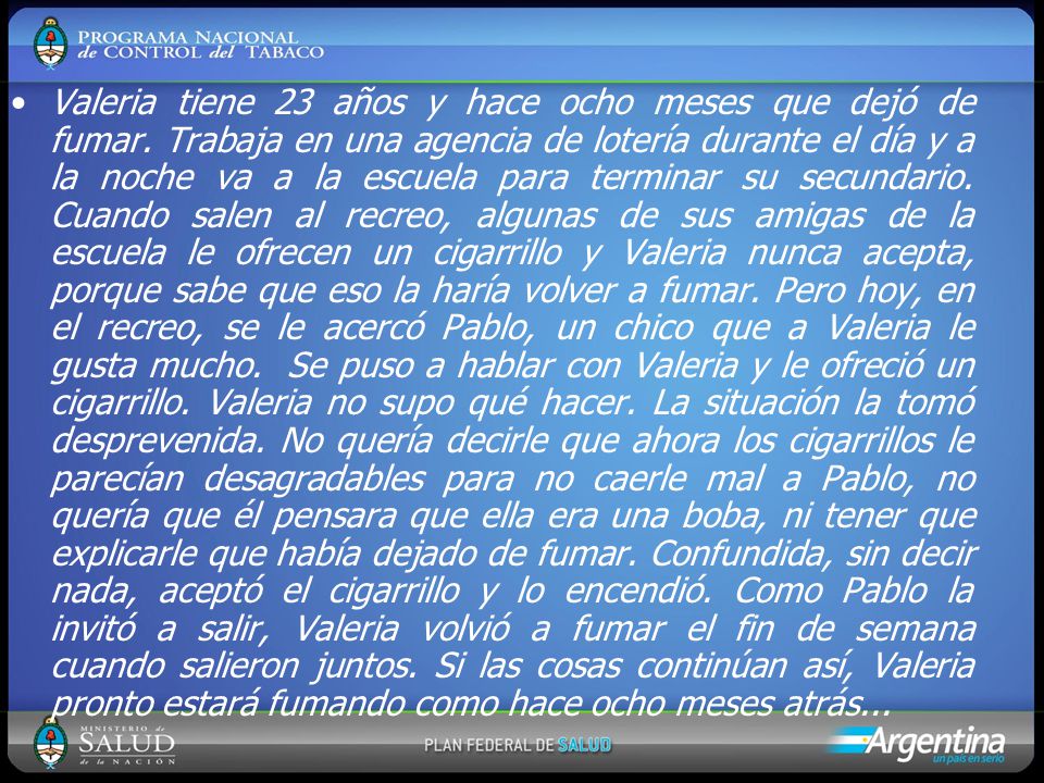 Valeria tiene 23 años y hace ocho meses que dejó de fumar