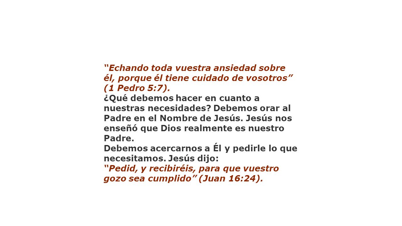 Echando toda vuestra ansiedad sobre él, porque él tiene cuidado de vosotros (1 Pedro 5:7).