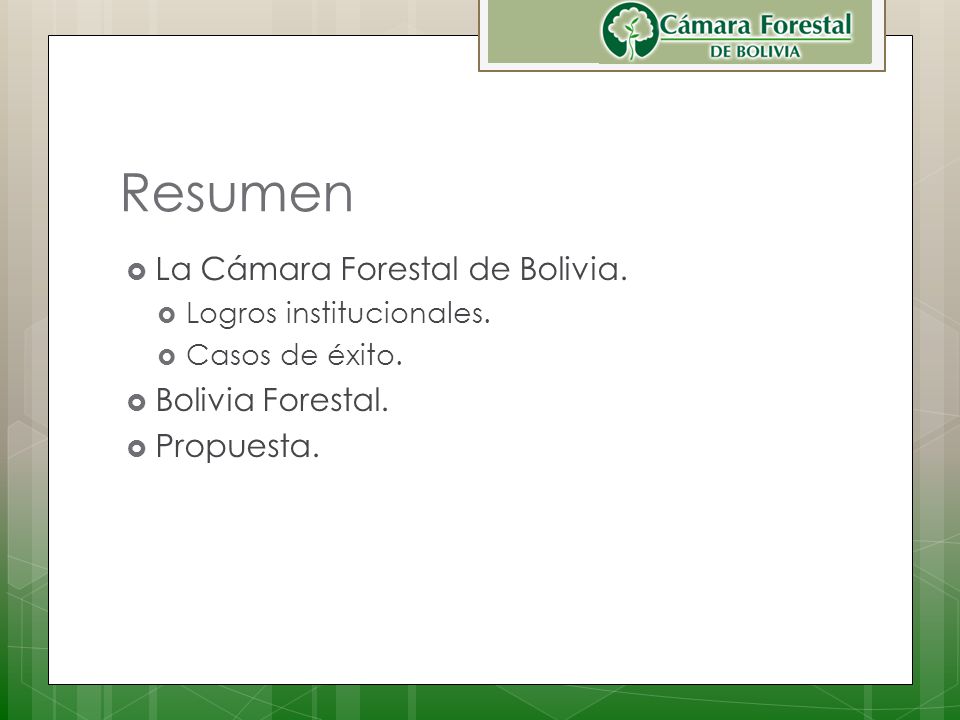 Resumen La Cámara Forestal de Bolivia. Bolivia Forestal. Propuesta.