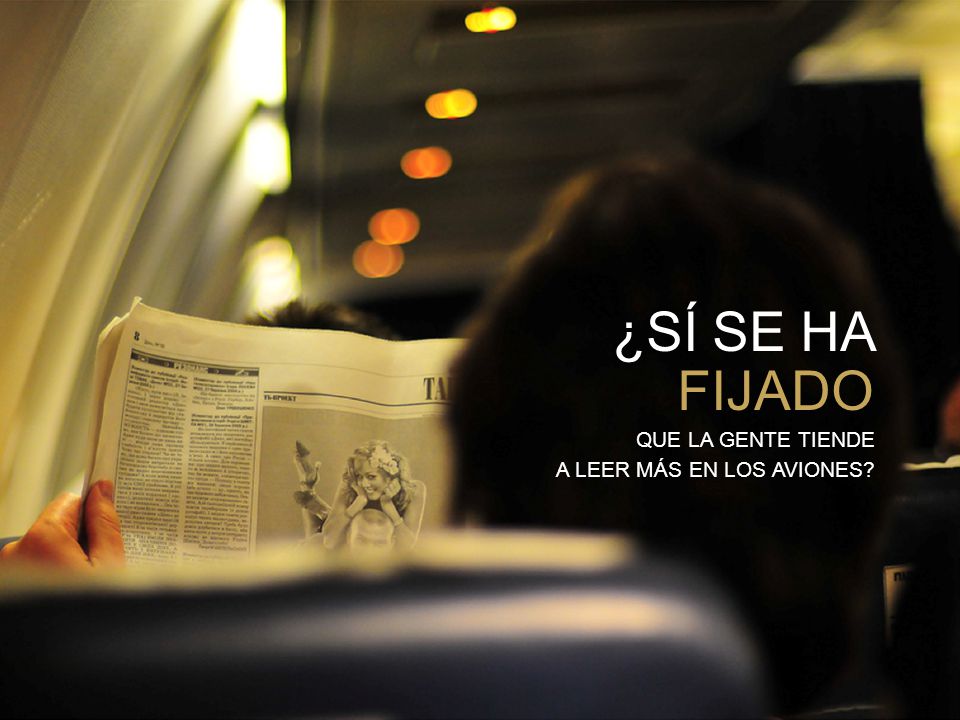 ¿SÍ SE HA FIJADO QUE LA GENTE TIENDE A LEER MÁS EN LOS AVIONES
