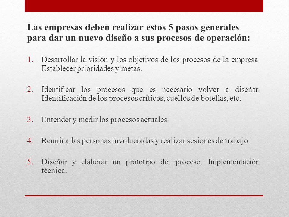 Las empresas deben realizar estos 5 pasos generales para dar un nuevo diseño a sus procesos de operación:
