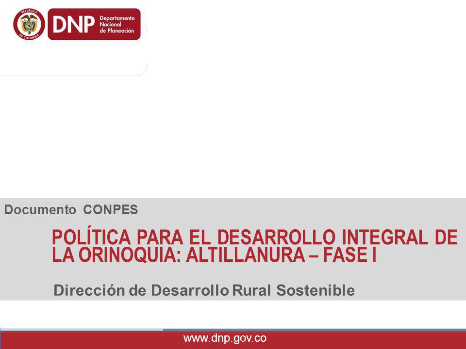 Documento CONPES Colores menos chillones Cian y Magenta. política para el desarrollo integral de la ORINOQUIA: altillanura – FASE I.