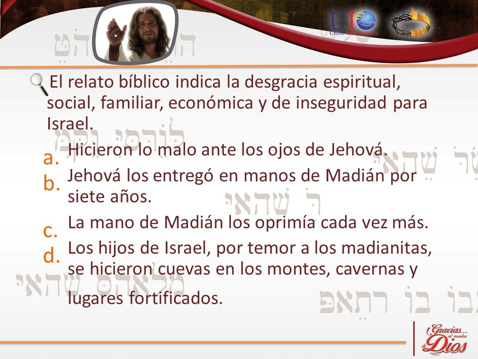 El relato bíblico indica la desgracia espiritual, social, familiar, económica y de inseguridad para Israel.