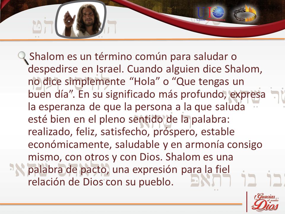 Shalom es un término común para saludar o despedirse en Israel