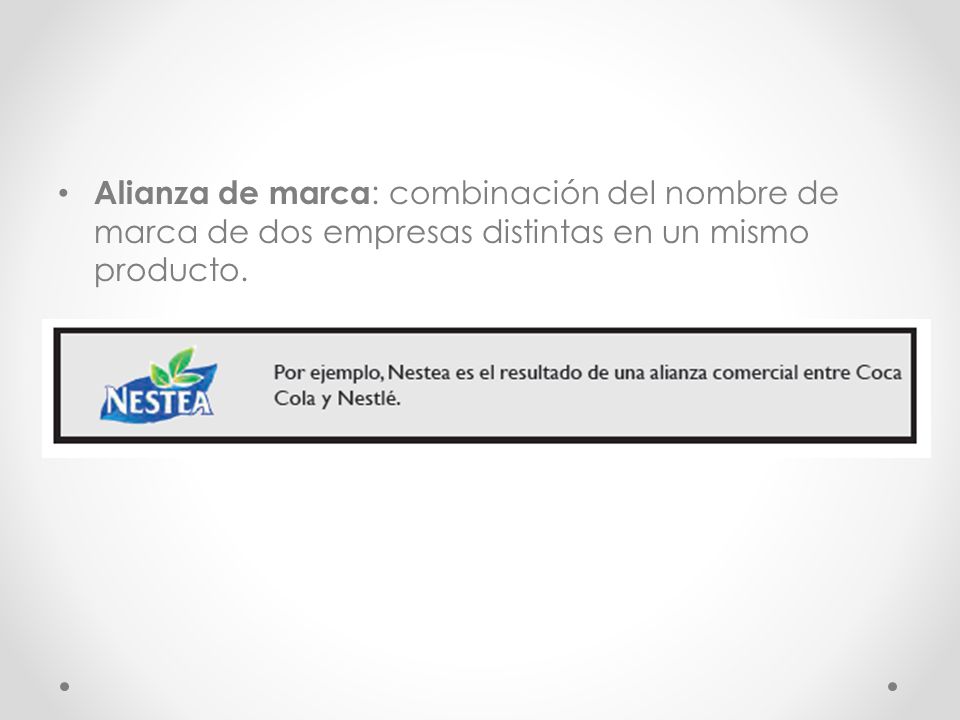 Alianza de marca: combinación del nombre de marca de dos empresas distintas en un mismo producto.