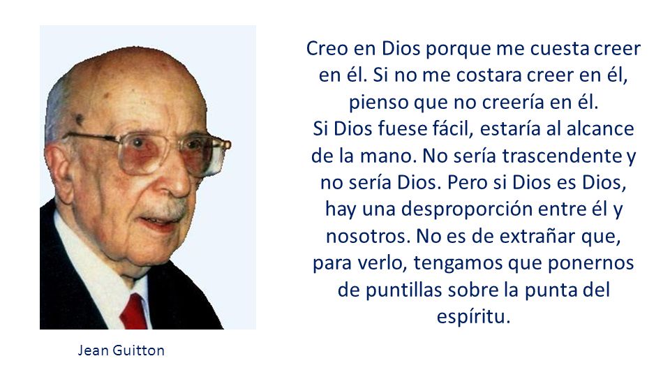 Creo en Dios porque me cuesta creer en él