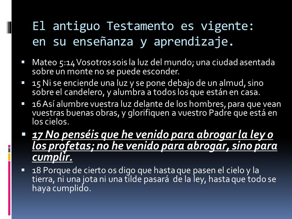 El antiguo Testamento es vigente: en su enseñanza y aprendizaje.