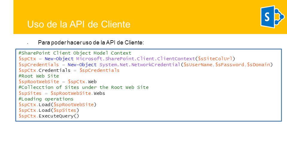 Uso de la API de Cliente Para poder hacer uso de la API de Cliente: