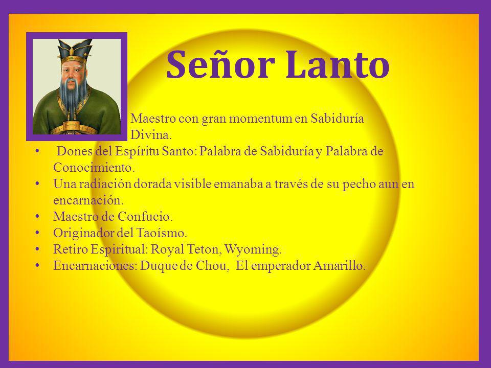 Señor Lanto Maestro con gran momentum en Sabiduría Divina.