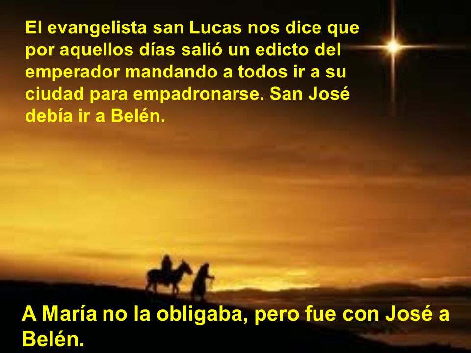 A María no la obligaba, pero fue con José a Belén.
