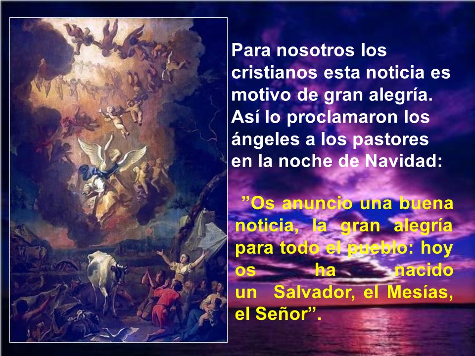 Para nosotros los cristianos esta noticia es motivo de gran alegría