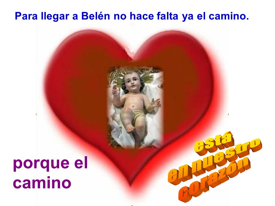 porque el camino está en nuestro corazón