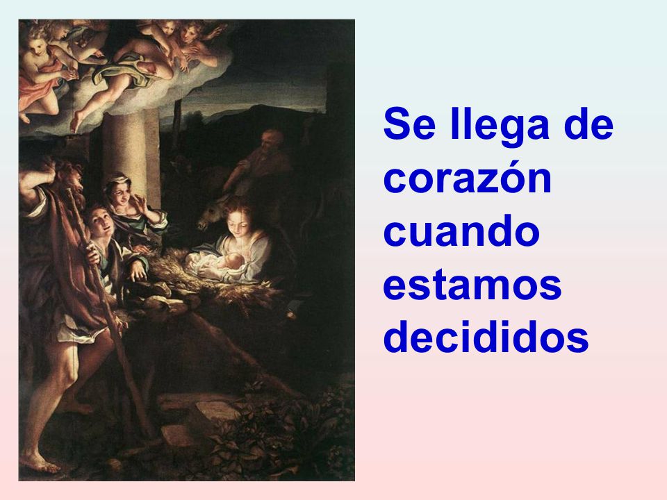 Se llega de corazón cuando estamos decididos