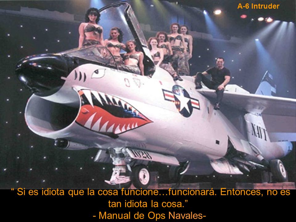 A-6 Intruder Si es idiota que la cosa funcione…funcionará.