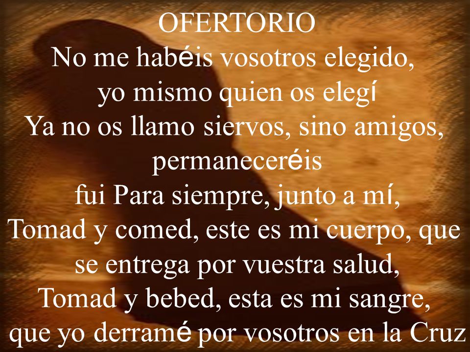 No me habéis vosotros elegido, yo mismo quien os elegí