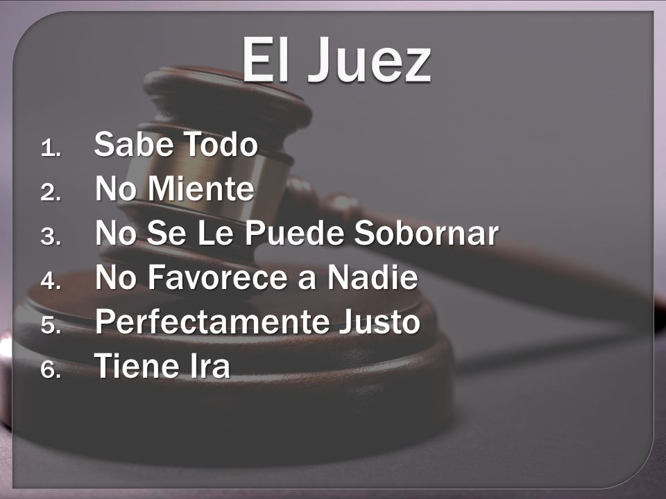 El Juez Sabe Todo No Miente No Se Le Puede Sobornar