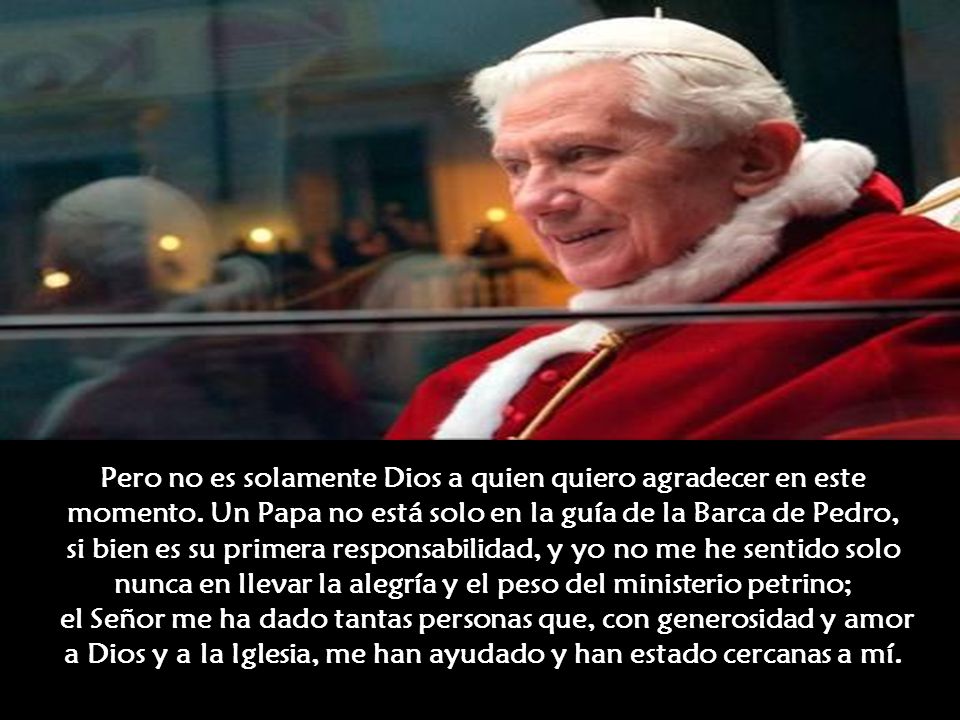 Pero no es solamente Dios a quien quiero agradecer en este momento