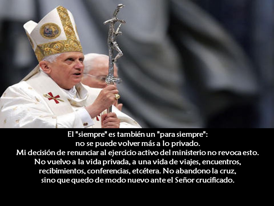 El siempre es también un para siempre : no se puede volver más a lo privado.