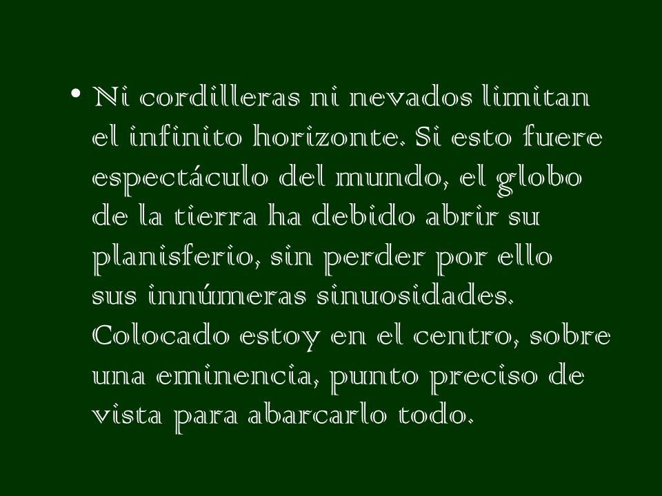 Ni cordilleras ni nevados limitan el infinito horizonte