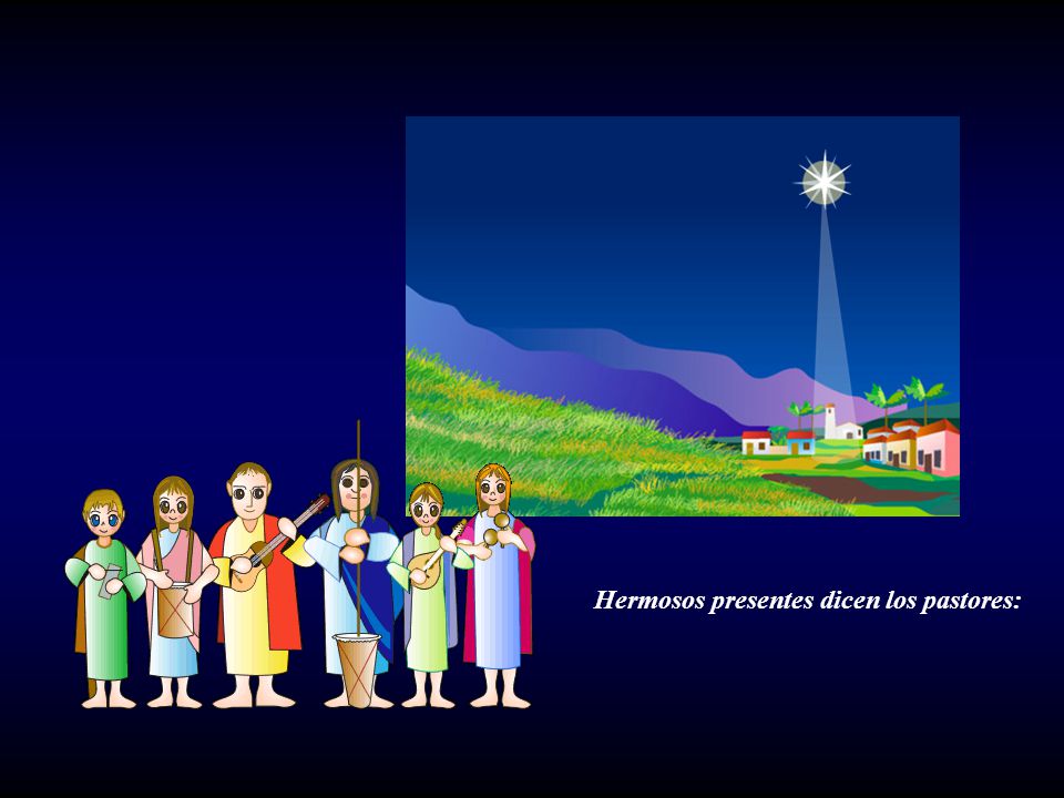 Hermosos presentes dicen los pastores: