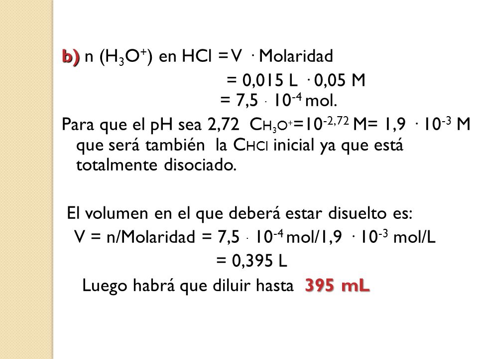b) n (H3O+) en HCl = V · Molaridad