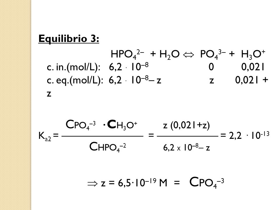 CPO4–3 · CH3O+ z (0,021+z) Equilibrio 3: